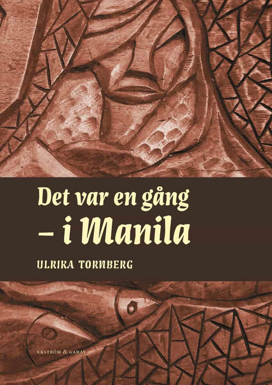 Tornberg, Ulrika | Det var en gång – i Manila