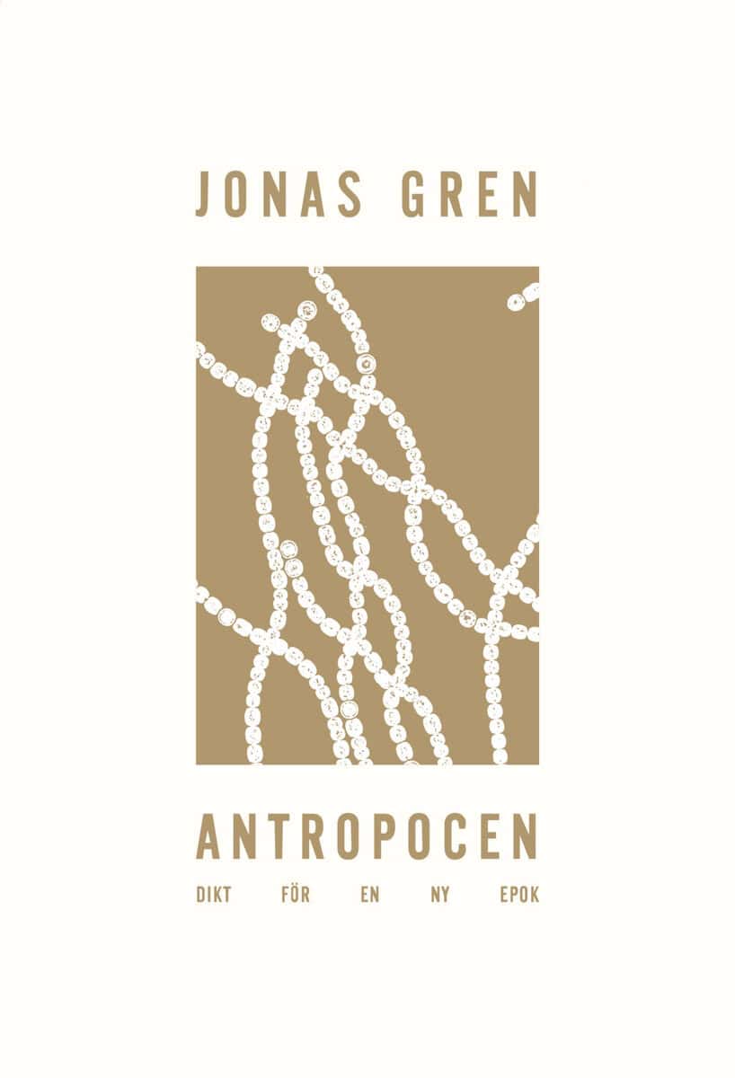 Gren, Jonas | Antropocen : Dikt för en ny epok