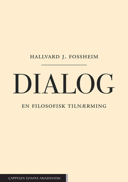 Fossheim, Hallvard J. | Dialog : En filosofisk tilnærming