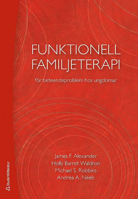 Alexander, James F. | Barrett Waldron, Holly | Robbins, Michael S. | Neeb, Andrea A. | Funktionell familjeterapi för bet...