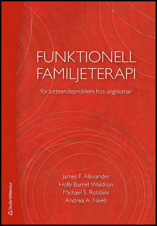 Alexander, James F. | Barrett Waldron, Holly | Robbins, Michael S. | Neeb, Andrea A. | Funktionell familjeterapi för bet...