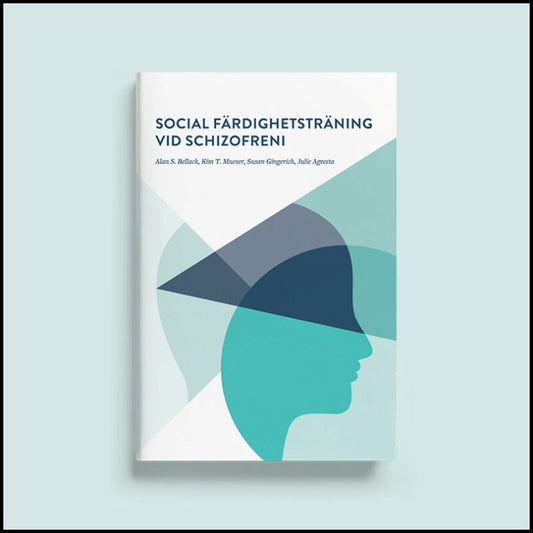Bellack, Allan | Mueser, Kim | Gingerich, Susan | Agresta, Julie | Social färdighetsträning vid schizofreni