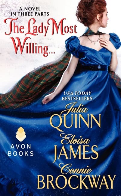 Quinn, Julia | James, Eloisa | Brockway, Connie | The Lady Most Willing... : A Novel in Three Parts