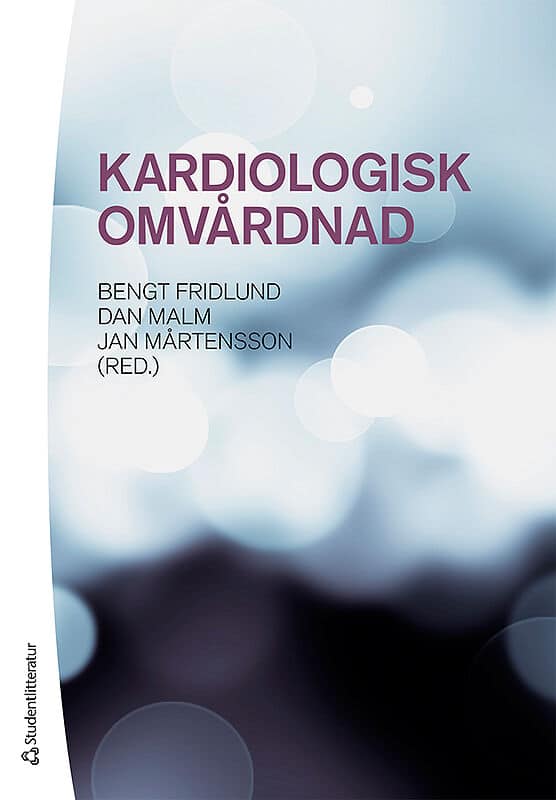 Fridlund, Bengt | Malm, Dan | Mårtensson, Jan [red.] | Kardiologisk omvårdnad