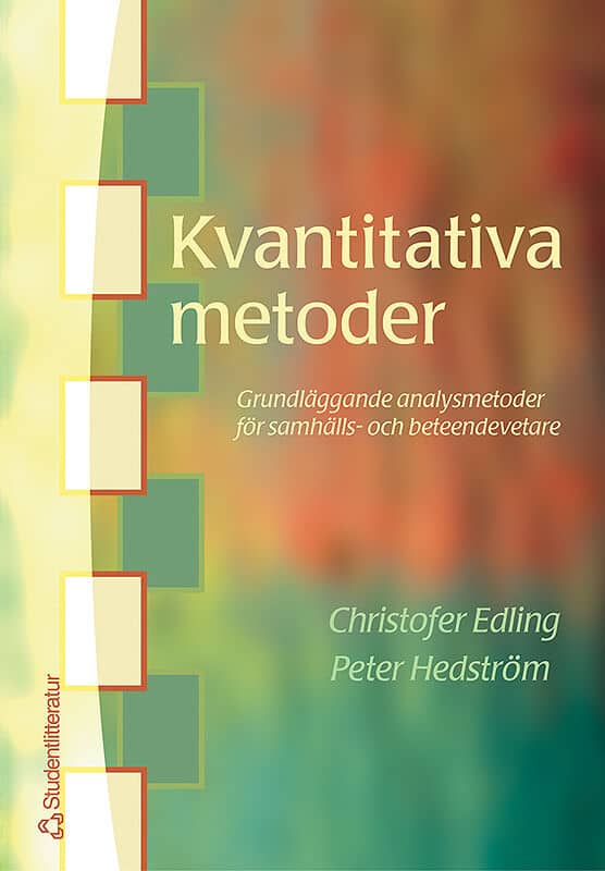 Edling, Christofer | Hedström, Peter | Kvantitativa metoder : Grundläggande analysmetoder för samhälls- och beteendevetare