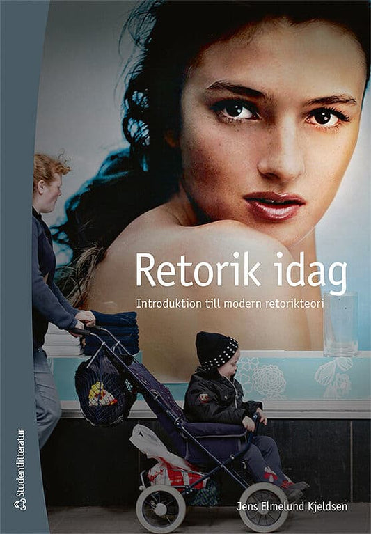 Kjeldsen, Jens E. | Retorik idag : Introduktion till modern retorikteori