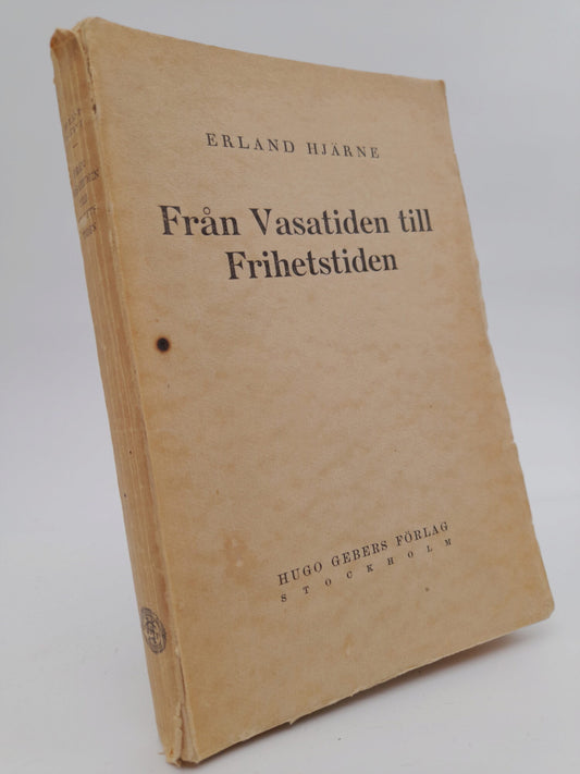 Hjärne, Erland | Från Vasatiden till Frihetstiden : Några drag ur den svenska konstitutionalismens historia