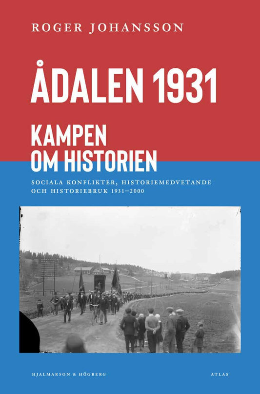 Johansson, Roger | Ådalen 1931 : Kampen om historien