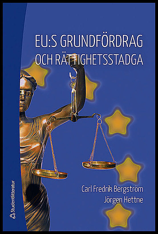 Bergström, Carl Fredrik| Hettne, Jörgen | EU:s grundfördrag och rättighetsstadga