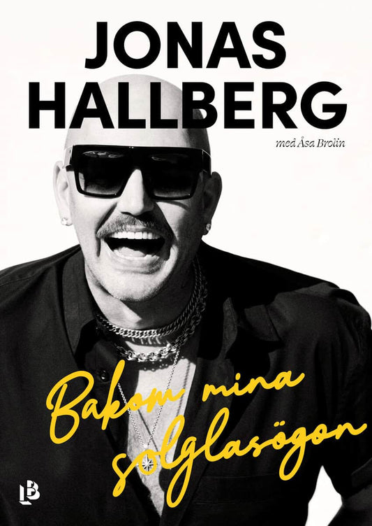 Hallberg, Jonas | Brolin, Åsa | Bakom mina solglasögon