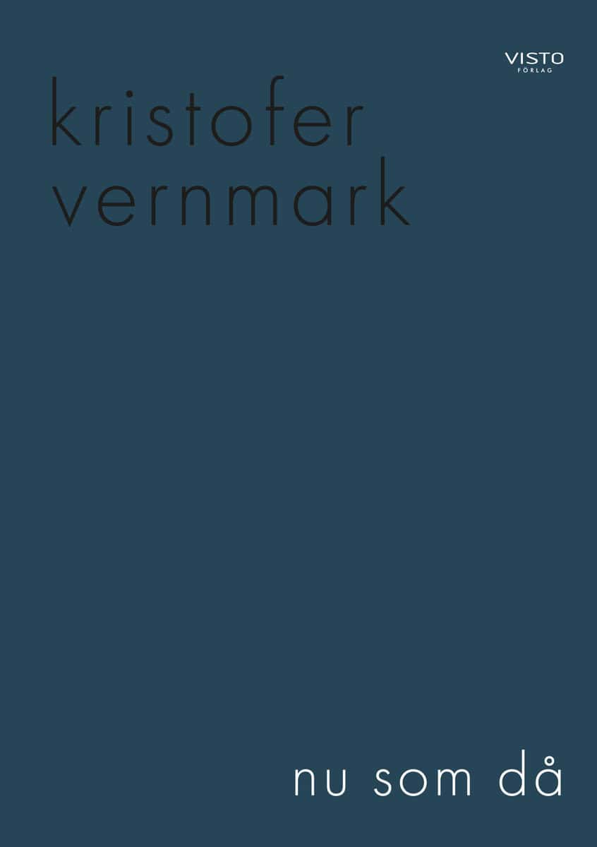 Vernmark, Kristofer | Nu som då