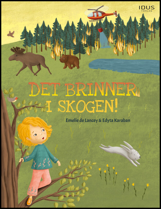 de Lancey, Emelie | Det brinner i skogen!