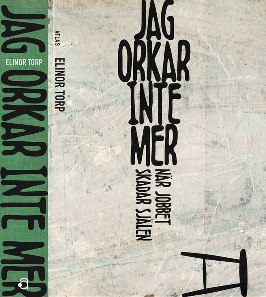 Torp, Elinor | Jag orkar inte mer : När jobbet skadar själen