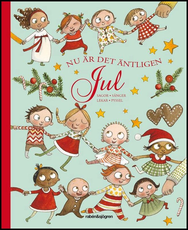 Lindgren, Astrid| Hellsing, Lennart| Sandberg, Inger| Antologi | Nu är det äntligen Jul : Sagor Sånger Lekar Pyssel