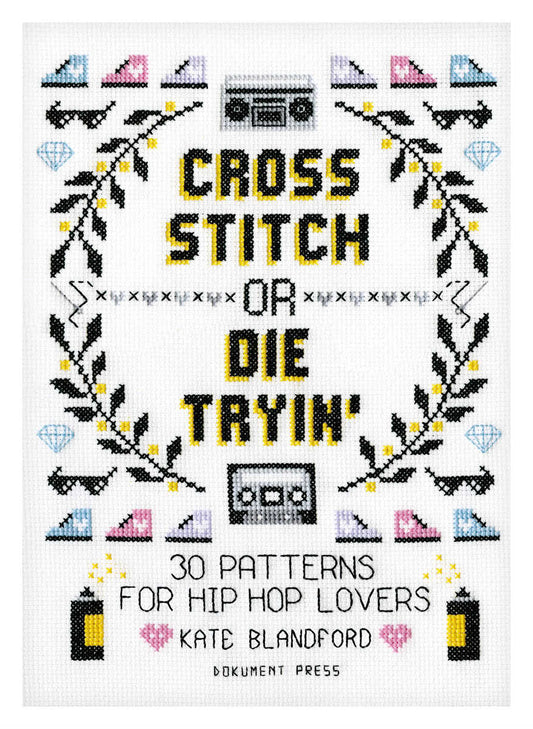 Blandford, Kate | Cross Stitch or Die Tryin'