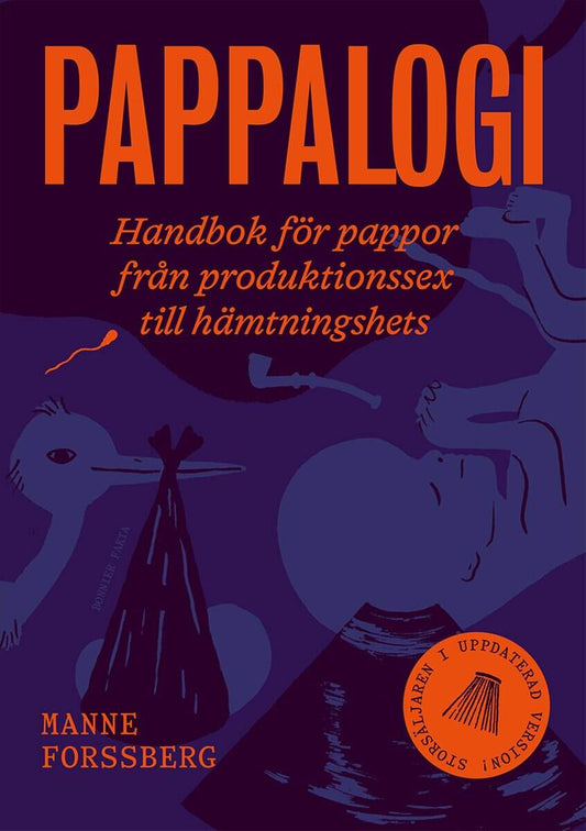Forssberg, Manne | Pappalogi : Handbok för pappor från produktionssex till hämtningshets