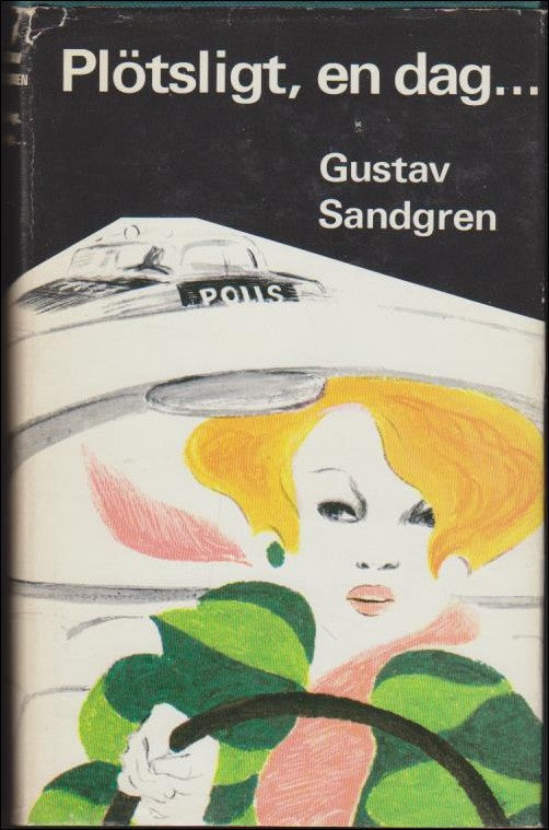 Sandgren, Gustav | Plötsligt, en dag ...