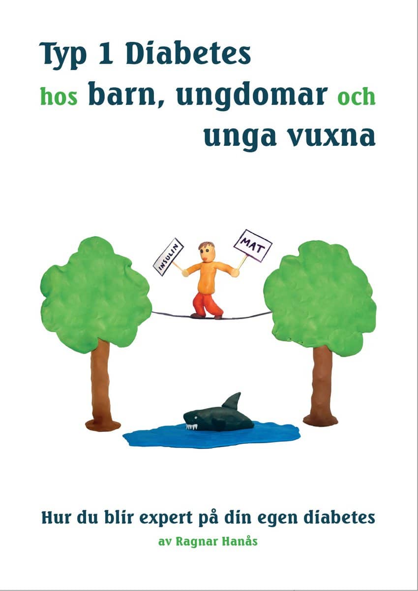 Hanås, Ragnar | Typ 1 diabetes hos barn, ungdomar och unga vuxna : Hur du blir expert på din egen diabetes