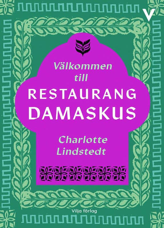 Lindstedt, Charlotte | Välkommen till restaurang Damaskus