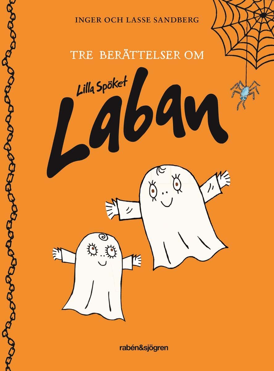 Sandberg, Inger | Sandberg, Lasse | Tre berättelser om Lilla Spöket Laban