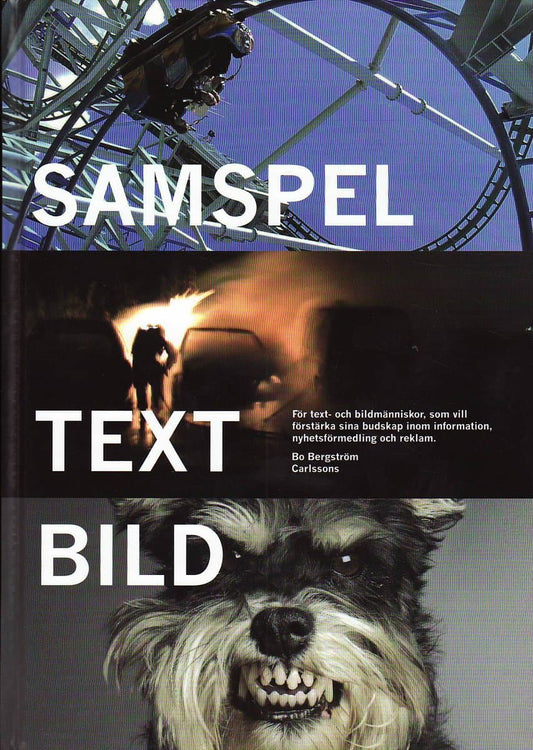 Bergström, Bo | Samspel text bild : För text- och bildmänniskor, som vill förstärka sina budskap inom information, nyhet...