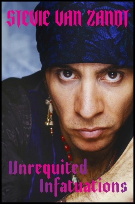 Zandt, Stevie Van | Unrequited Infatuations