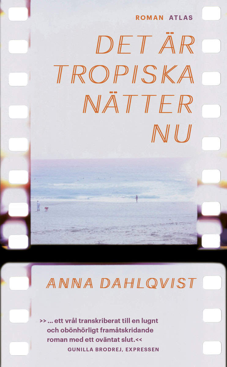 Dahlqvist, Anna | Det är tropiska nätter nu