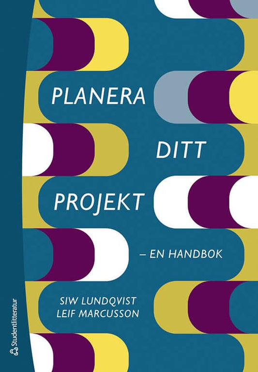 Lundqvist, Siw | Marcusson, Leif | Planera ditt projekt : - en handbok