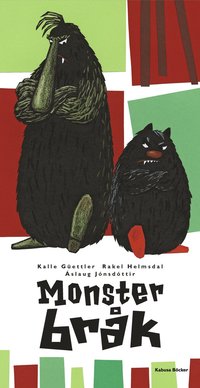 Güettler, Kalle | Helmsdal, Rakel | Jónsdóttir, Áslaug | Monsterbråk