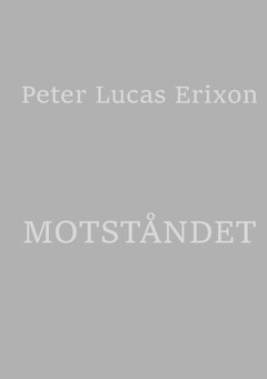 Erixon, Peter Lucas | Motståndet