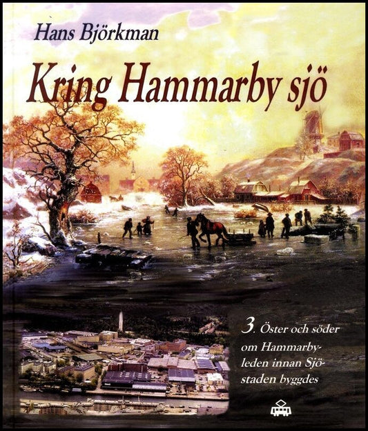 Björkman, Hans | Öster och söder om Hammarbyleden innan Sjöstaden byggdes