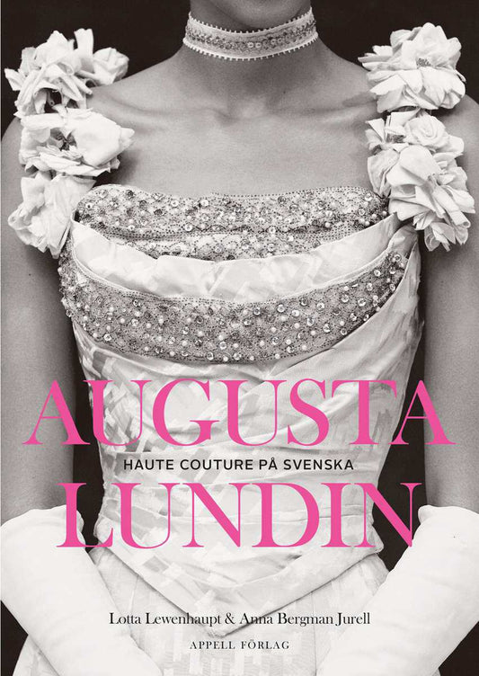 Lewenhaupt, Lotta | Bergman Jurell, Anna | Augusta Lundin : Haute couture på svenska
