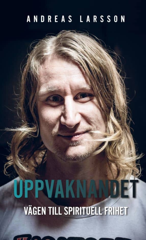 Larsson, Andreas | Uppvaknandet : Vägen till spirituell frihet