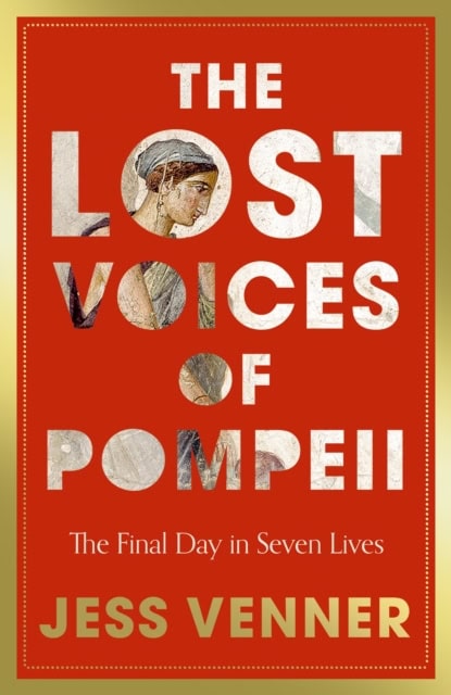 Venner, Dr Jess | The Lost Voices of Pompeii