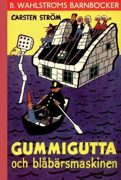 Ström, Carsten | Gummigutta och blåbärsmaskinen