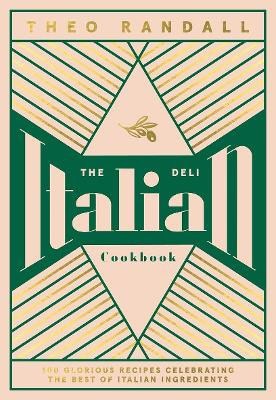 Randall, Theo | The Italian Deli Cookbook