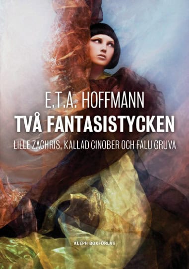 Hoffmann, Ernst Theodor Amadeus | Två fantasistycken : Lille Zachris och Falu gruva