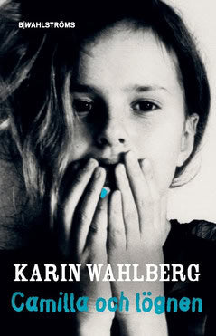 Wahlberg, Karin | Camilla och lögnen