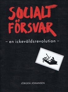 Johansen, Jørgen | Socialt Försvar : En ickevåldsrevolution