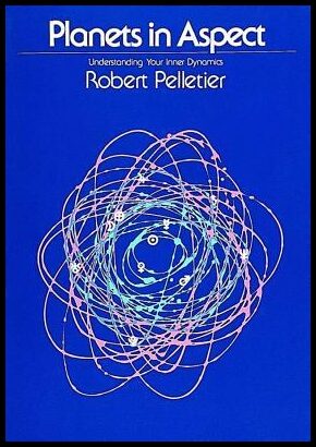 Pelletier, Robert | Planets in aspect : Understanding your inner dynamics