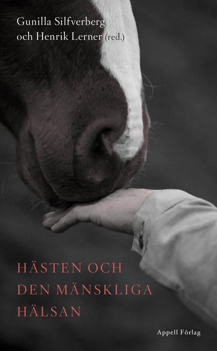 Silfverberg, Gunilla | Lerner, Henrik [red.] | Hästen och den mänskliga hälsan