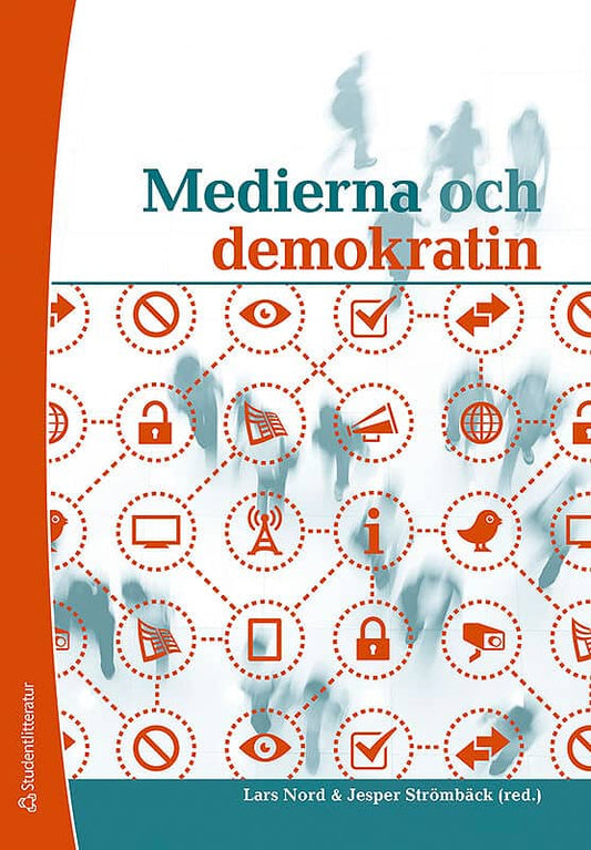 Nord, Lars | Strömbäck, Jesper | et al | Medierna och demokratin