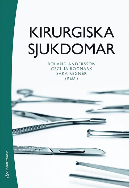 Andersson, Roland | Rogmark, Cecilia | et al | Kirurgiska sjukdomar