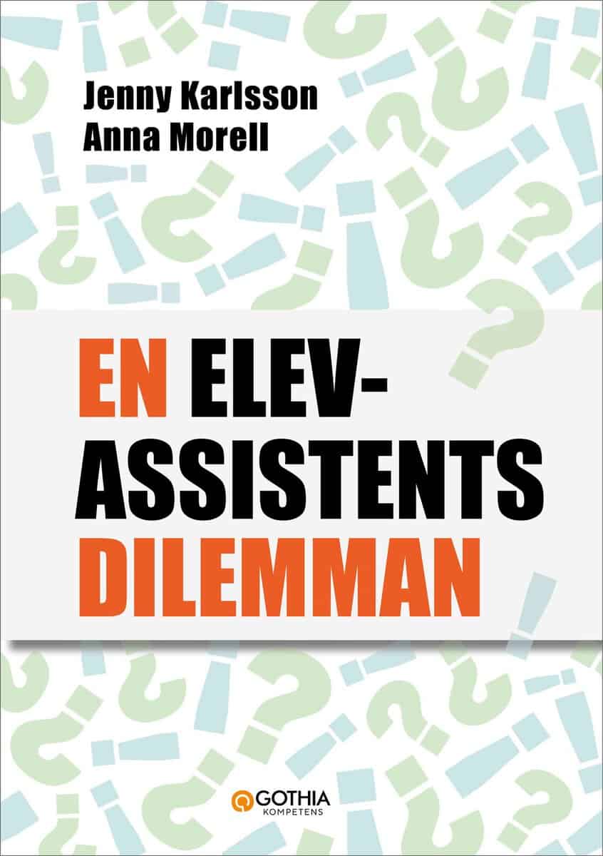 Karlsson, Jenny | Morell, Anna | En elevassistents dilemman