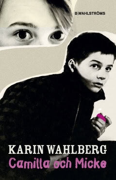 Wahlberg, Karin | Camilla och Micke
