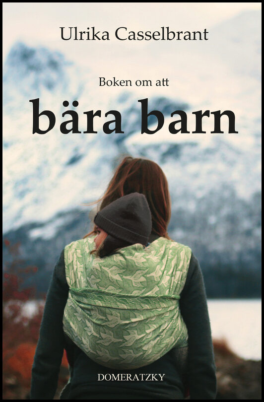 Casselbrant, Ulrika | Boken om att bära barn