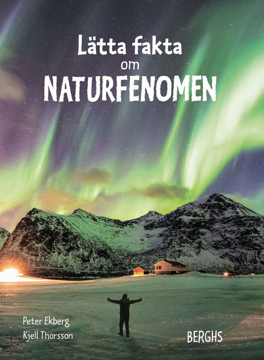 Ekberg, Peter | Lätta fakta om naturfenomen