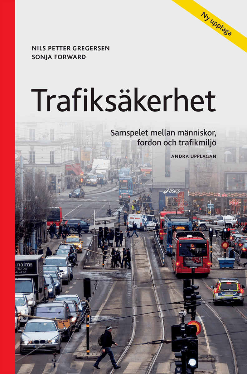 Gregersen, Nils Petter | Forward, Sonja | Trafiksäkerhet : Samspelet mellan människor, fordon och trafikmiljö