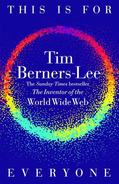 Berners-Lee, Tim | This is For Everyone