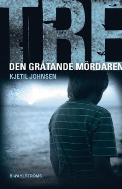 Johnsen, Kjetil | Den gråtande mördaren
